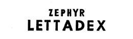 ZEPHYR LETTADEX trademark