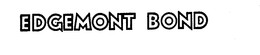 EDGEMONT BOND trademark