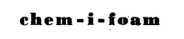 CHEM-I-FOAM trademark