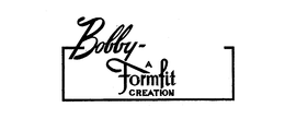 BOBBY A FORMFIT CREATION trademark