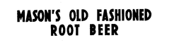 MASON'S OLD FASHIONED ROOT BEER trademark