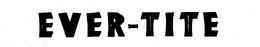 EVER-TITE trademark