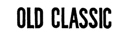 OLD CLASSIC trademark