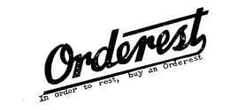 ORDEREST IN ORDER TO REST BUY AN ORDEREST trademark