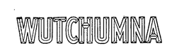 WUTCHUMNA trademark