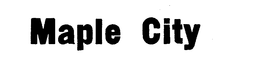 MAPLE CITY trademark