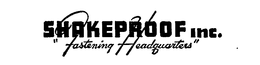 SHAKEPROOF INC. "FASTENING HEADQUARTERS" trademark