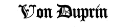VON DUPRIN trademark