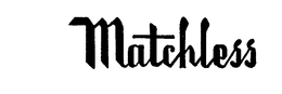 MATCHLESS trademark