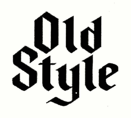 OLD STYLE trademark