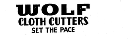 WOLF CLOTH CUTTERS SET THE PACE trademark
