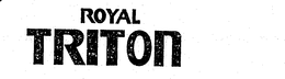 ROYAL TRITON trademark