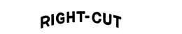RIGHT-CUT trademark