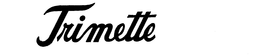 TRIMETTE trademark