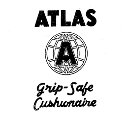 A ATLAS GRIP-SAFE CUSHIONAIRE trademark