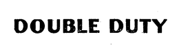 DOUBLE DUTY trademark