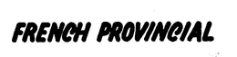 FRENCH PROVINCIAL trademark