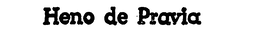HENO DE PRAVIA trademark