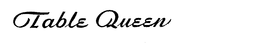 TABLE QUEEN trademark