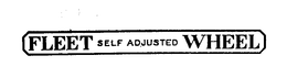 FLEET SELF ADJUSTED WHEEL trademark