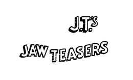 J.T.'S JAW TEASERS trademark