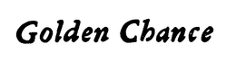 GOLDEN CHANCE trademark