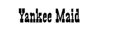 YANKEE MAID trademark