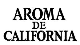 AROMA DE CALIFORNIA trademark