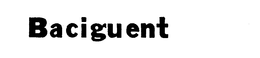 BACIGUENT trademark