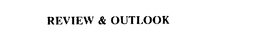 REVIEW & OUTLOOK trademark