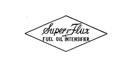 SUPER-FLUX FUEL OIL INTENSIFIER trademark