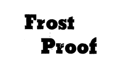 FROST PROOF trademark