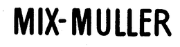 MIX-MULLER trademark