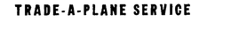 TRADE-A-PLANE SERVICE trademark