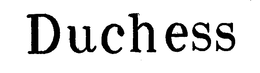 DUCHESS trademark