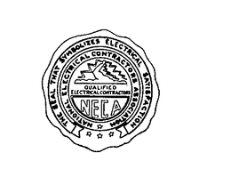 NATIONAL ELECTRICAL CONTRACTORS ASSOCIATION THE SEAL THAT SYMBOLIZES ELECTRICAL SATISFACTION QUALIFIED ELECTRICAL CONTRACTORS NECA trademark