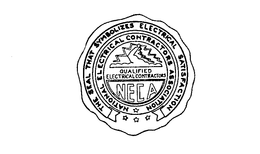 THE SEAL THAT SYMBOLIZES ELECTRICAL SATISFACTION-NATIONAL ELECTRICAL CONTRACTORS ASSOCIATION N.E.C.A. QUALIFIED ELECTRICAL CONTRACTORS trademark
