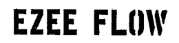 EZEE FLOW trademark