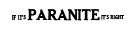 IF IT'S PARANITE IT'S RIGHT trademark