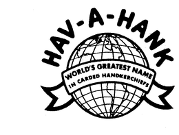 HAV-A-HANK WORLD'S GREATEST NAME IN CARDED HANDKERCHIEFS trademark