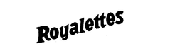 ROYALETTES trademark