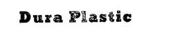 DURA PLASTIC trademark