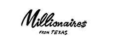 MILLIONAIRES FORM TEXAS trademark