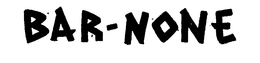 BAR-NONE trademark