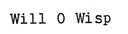 WILL O WISP trademark