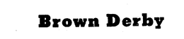 BROWN DERBY trademark
