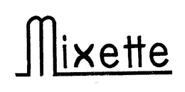MIXETTE trademark