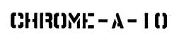 CHROME-A-10 trademark