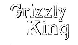 GRIZZLY KING trademark