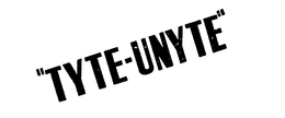 "TYTE-UNYTE" trademark